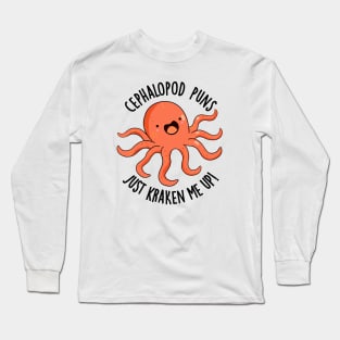 Cephalopod Puns Just Kraken Me Up Funny Animal Puns Long Sleeve T-Shirt